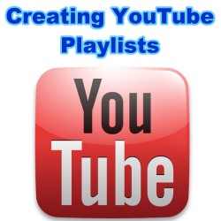 Why and How to How to Create YouTube Playlists