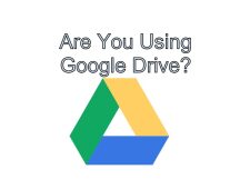 Are You Using Google Drive - So Many Features