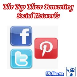 The Top Three Highest Converting Social Networks