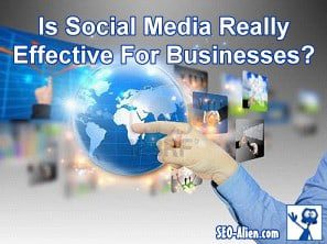 Is Social Media Really Effective For Businesses