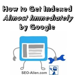 How to Get Indexed Almost Immediately by Google