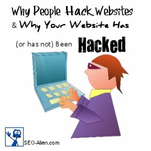 Why Your Website Has Been Hacked