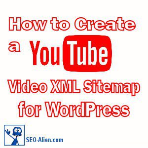 How to Create A YouTube VideoXML Sitemap