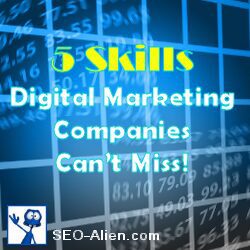 5 Skills Digital Marketing Companies Can’t Miss