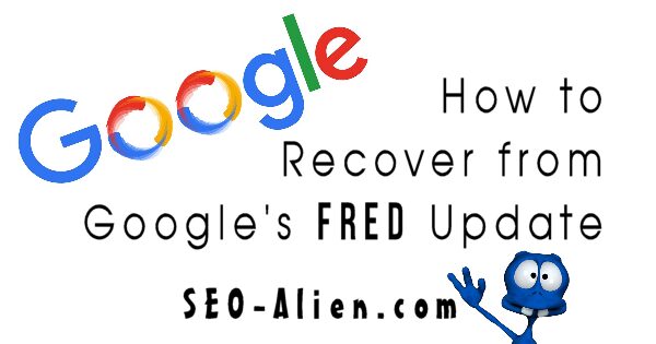How to Recover from Google’s Fred Algorithm Update