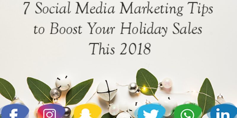 Social Media Marketing Tips to Boost Your Holiday Sales
