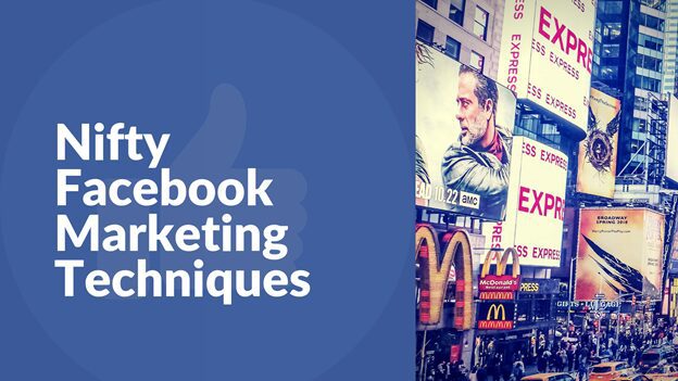 Nifty Facebook Marketing Techniques