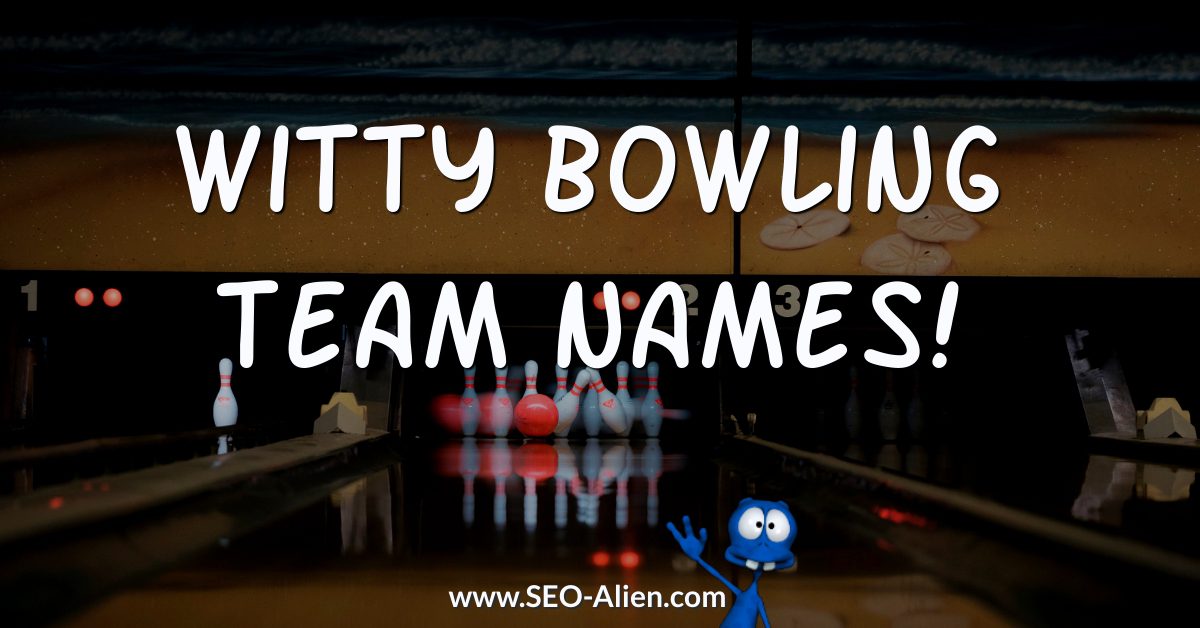 Funny Bowling Team Names SEO Alien